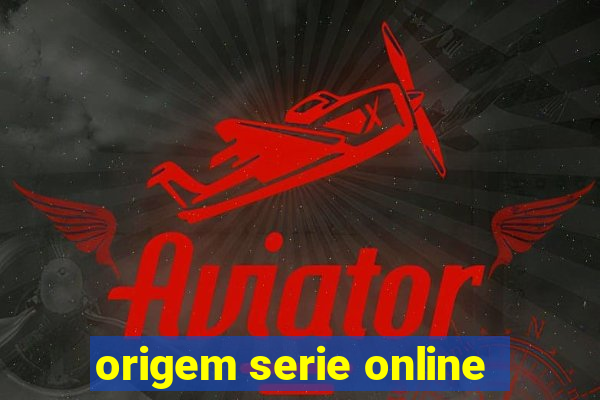 origem serie online